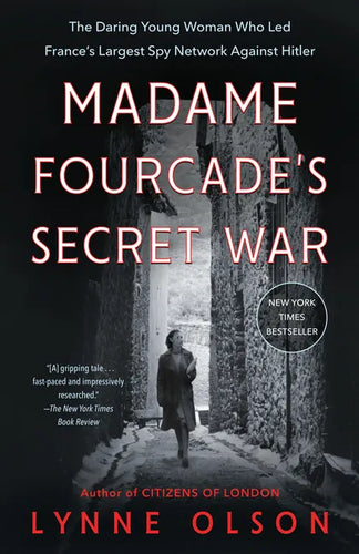 Madame Fourcade's Secret War: The Daring Young Woman Who Led France's Largest Spy Network Against Hitler - Paperback
