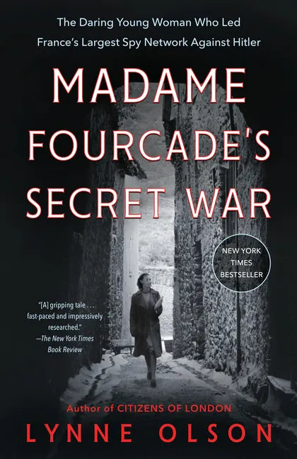 Madame Fourcade's Secret War: The Daring Young Woman Who Led France's Largest Spy Network Against Hitler - Paperback