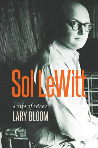 Sol Lewitt: A Life of Ideas - Hardcover