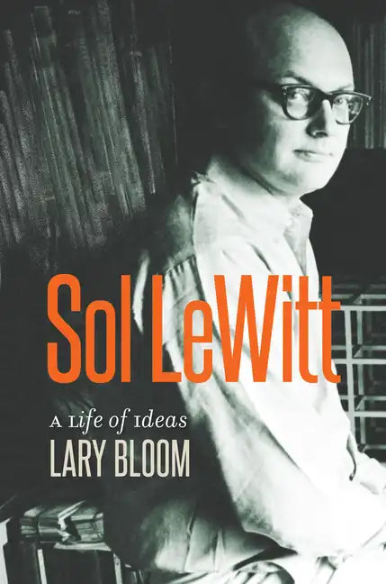 Sol Lewitt: A Life of Ideas - Hardcover