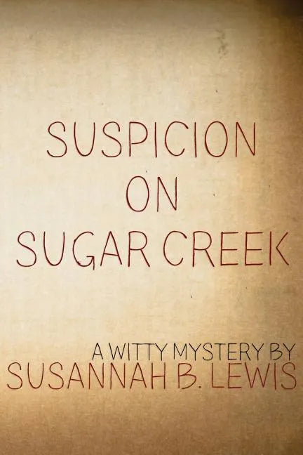 Suspicion on Sugar Creek - Paperback