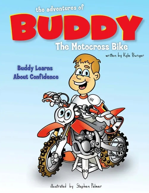 The Adventures of Buddy the Motocross Bike: Buddy Learns Confidence - Paperback