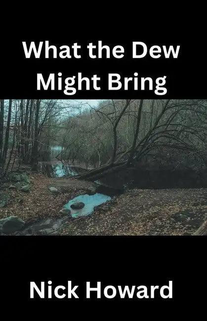 What the Dew Might Bring - Paperback