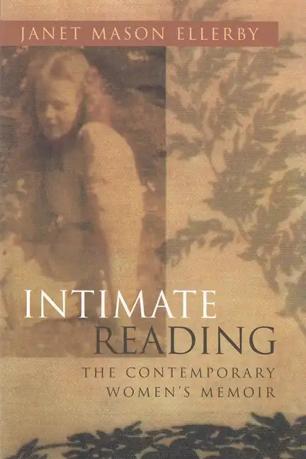 Intimate Reading: The Contemporary Women's Memoir - Paperback