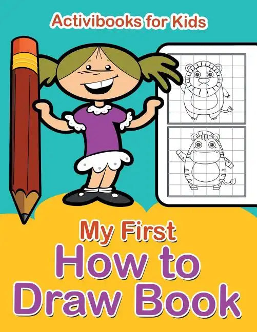 My First How to Draw Book - Paperback