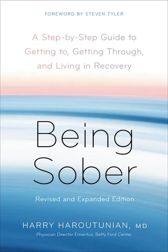 Being Sober: A Step-By-Step Guide to Getting To, Getting Through, and Living in Recovery, Revised and Expanded - Paperback