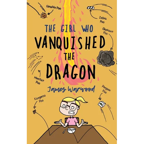 The Girl Who Vanquished the Dragon: a wonderfully funny children's book for ages 7-10 - Paperback