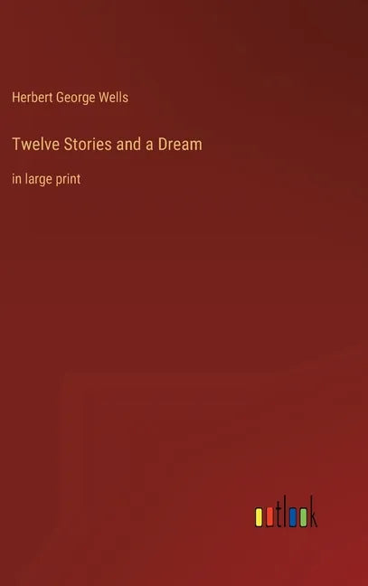 Twelve Stories and a Dream: in large print - Hardcover