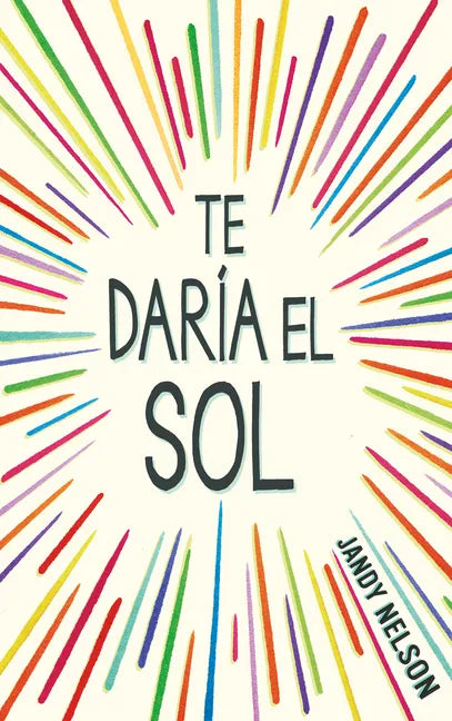 Te Daría El Sol / I'll Give You the Sun - Paperback