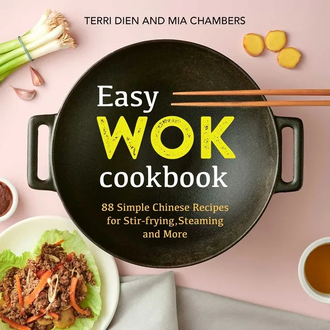 Easy Wok Cookbook: 88 Simple Chinese Recipes for Stir-Frying, Steaming and More - Paperback