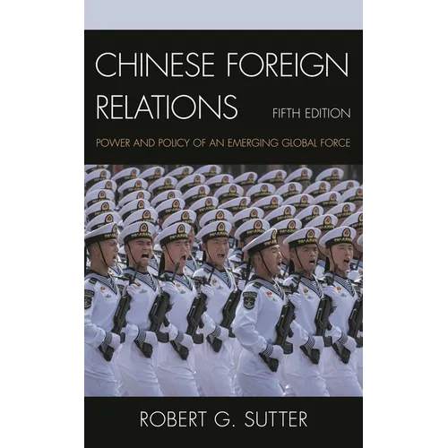 Chinese Foreign Relations: Power and Policy of an Emerging Global Force - Paperback
