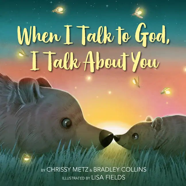When I Talk to God, I Talk about You - Hardcover