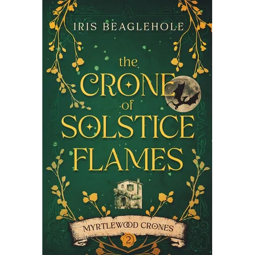 The Crone of Solstice Flames: Myrtlewood Crones book 2 - Paperback
