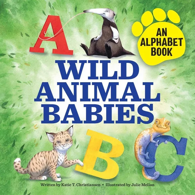 Wild Animal Babies: An Alphabet Book - Paperback