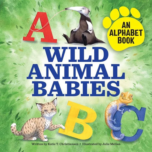 Wild Animal Babies: An Alphabet Book - Paperback