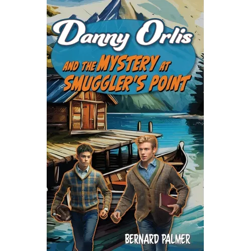 Danny Orlis and the Mystery at Smuggler's Point - Paperback
