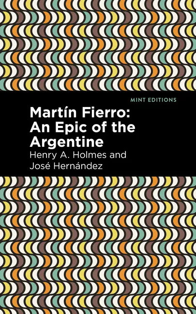 Martín Fierro: An Epic of the Argentine - Paperback