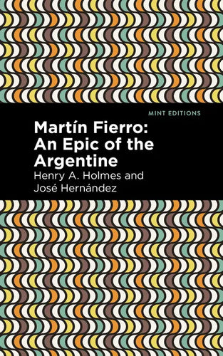 Martín Fierro: An Epic of the Argentine - Hardcover