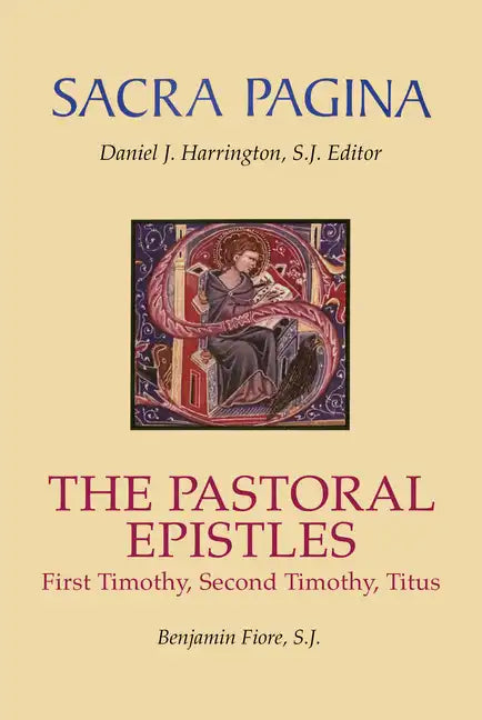 Sacra Pagina: The Pastoral Epistles: First Timothy, Second Timothy and Titus - Paperback