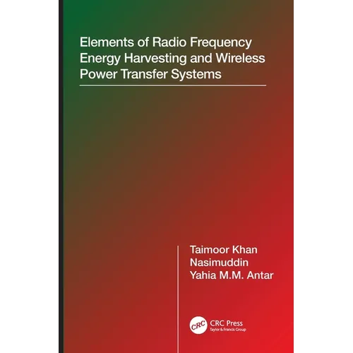 Elements of Radio Frequency Energy Harvesting and Wireless Power Transfer Systems - Paperback