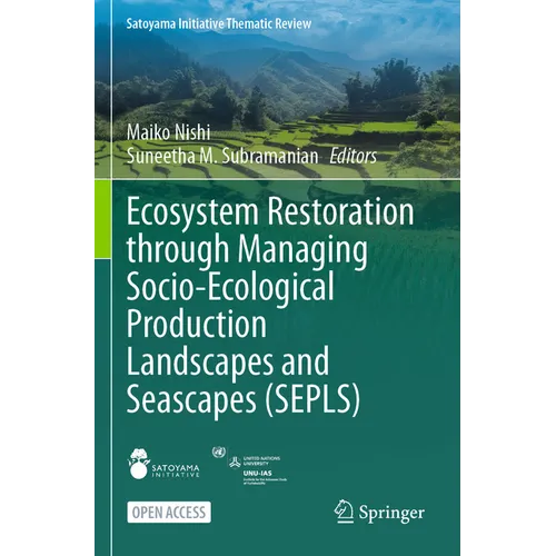 Ecosystem Restoration Through Managing Socio-Ecological Production Landscapes and Seascapes (Sepls) - Paperback