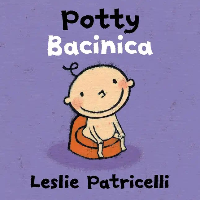 Potty/Bacinica: (A Bilingual Spanish-English Toilet Training Story of Bathroom Independence for Babies and Toddlers) - Board Book