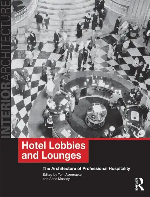 Hotel Lobbies and Lounges: The Architecture of Professional Hospitality - Paperback
