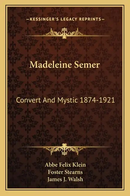 Madeleine Semer: Convert and Mystic 1874-1921 - Paperback