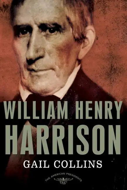William Henry Harrison: The American Presidents Series: The 9th President, 1841 - Hardcover
