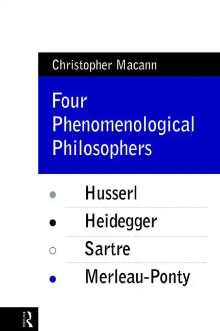 Four Phenomenological Philosophers: Husserl, Heidegger, Sartre, Merleau-Ponty - Paperback
