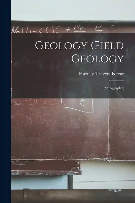 Geology (Field Geology: Petrography) - Paperback