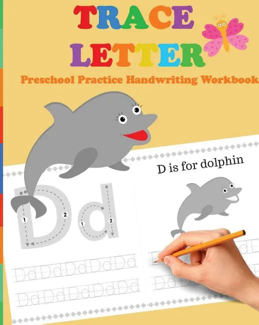 Trace Letters: Preschool Practice Handwriting Workbook: tracing letter books for toddlers for Kids Ages 3-5 Reading And Writing - Paperback