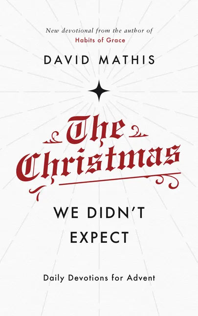 The Christmas We Didn't Expect: A Daily Advent Devotional - Paperback