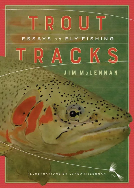Trout Tracks: Essays on Fly Fishing - Paperback