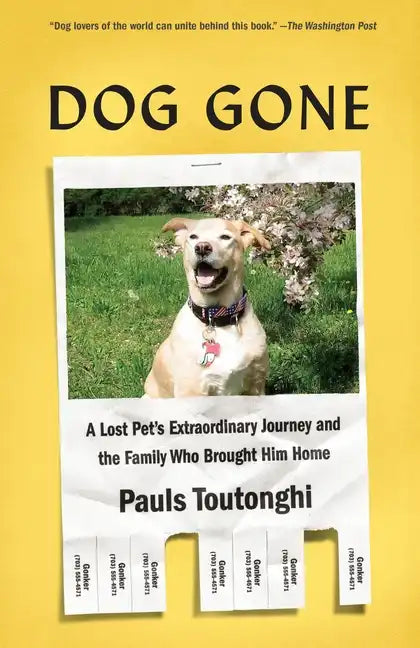 Dog Gone: A Lost Pet's Extraordinary Journey and the Family Who Brought Him Home - Paperback