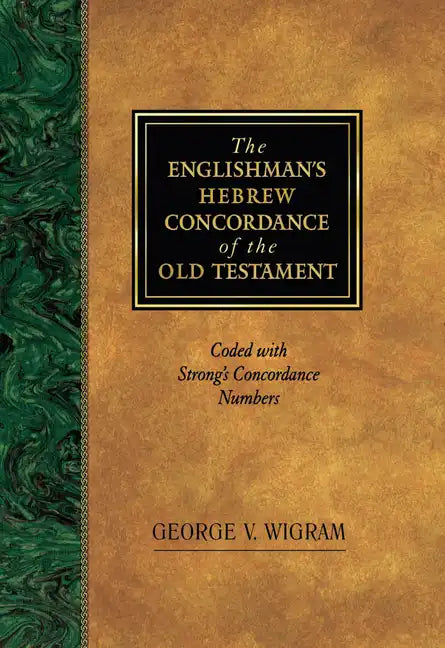 The Englishman's Hebrew Concordance of the Old Testament: Coded with Strong's Concordance Numbers - Hardcover