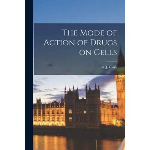 The Mode of Action of Drugs on Cells - Paperback