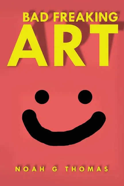 Bad Freaking Art: Racist Edition - Paperback