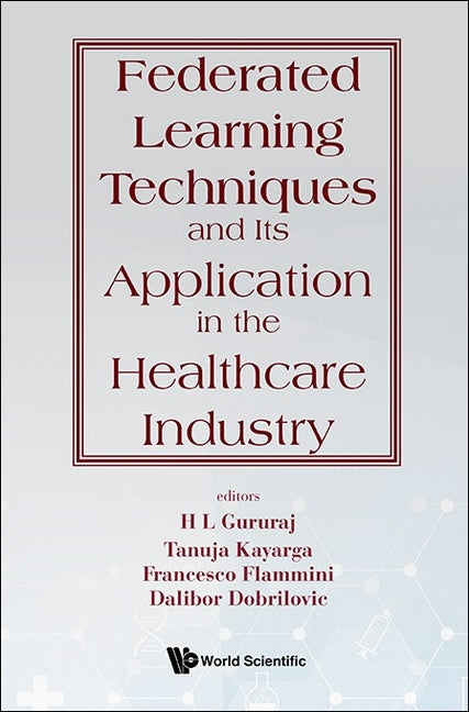 Federated Learning Techniques and Its Application in the Healthcare Industry - Hardcover