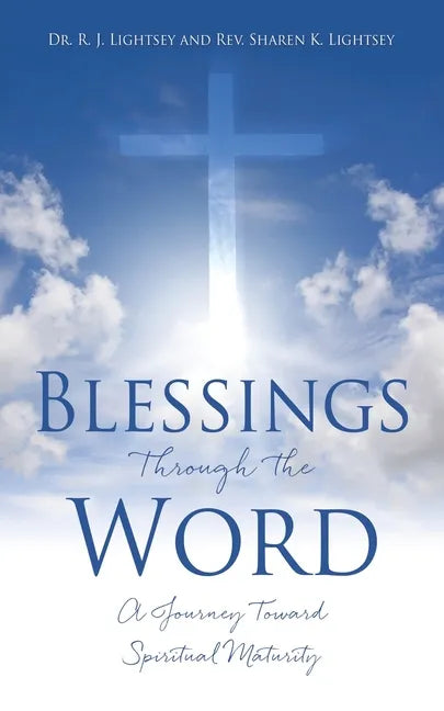 Blessings Through the Word: A Journey Toward Spiritual Maturity - Paperback