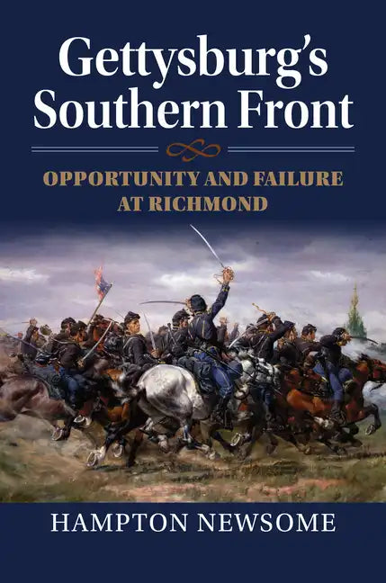 Gettysburg's Southern Front: Opportunity and Failure at Richmond - Hardcover