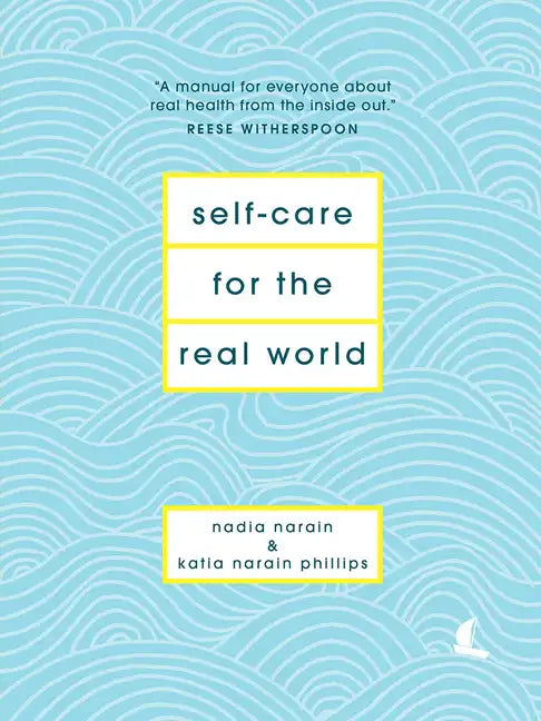 Self-Care for the Real World: A Guide for People with Busy Lives - Hardcover