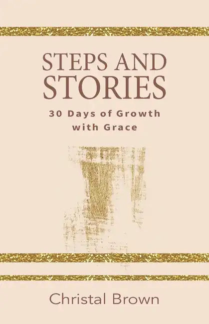 Steps and Stories: 30 Days of Growth with Grace - Paperback