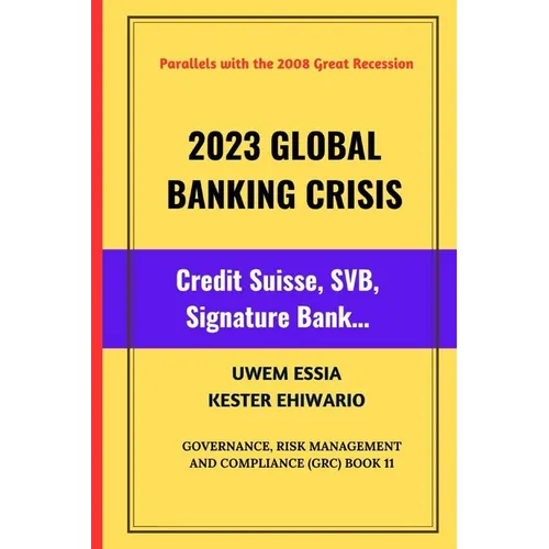 2023 Global Banking Crisis: Credit Suisse, SVB, Signature Bank... - Paperback