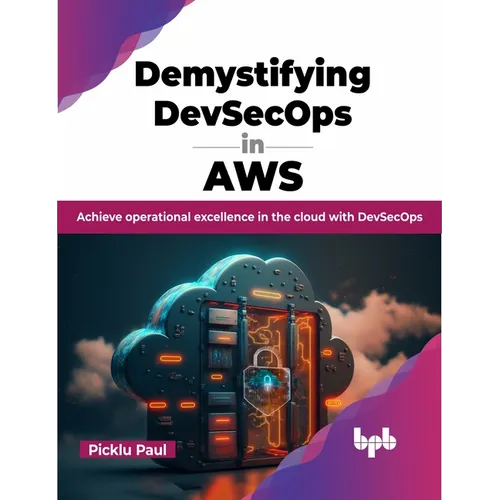 Demystifying Devsecops in Aws: Achieve Operational Excellence in the Cloud with Devsecops - Paperback