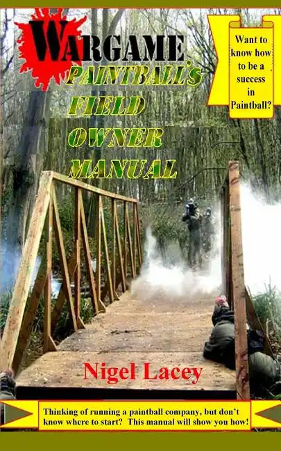 Wargame Paintball's Field Owner Manual - Paperback
