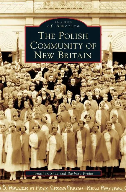 Polish Community of New Britain - Hardcover