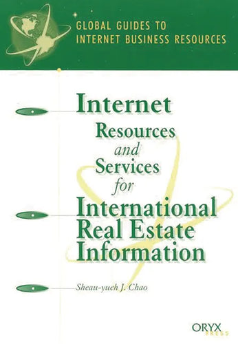 Internet Resources and Services for International Real Estate Information: A Global Guide - Paperback