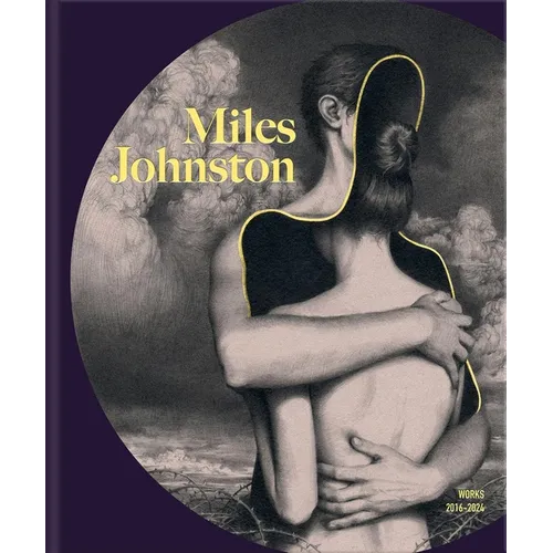 Miles Johnston: Works 2016-2024 - Hardcover