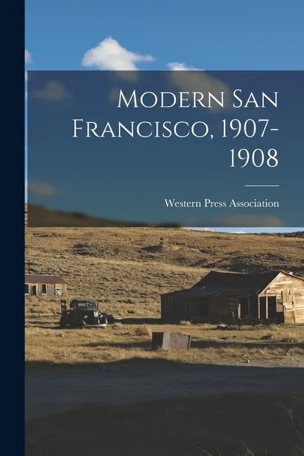 Modern San Francisco, 1907-1908 - Paperback